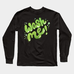 Wash Me Long Sleeve T-Shirt